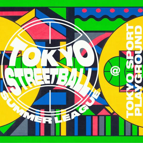 TOKYO STREETBALL SUMMER LEAGUE TOKYO STREETBALL SUMMER LEAGUE